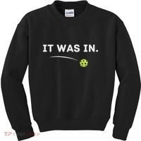 It Was In Funny Pickleball Player Paddleball Lover Kids Sweatshirt thumb 0