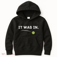 It Was In Funny Pickleball Player Paddleball Lover Kids Hoodie thumb 0