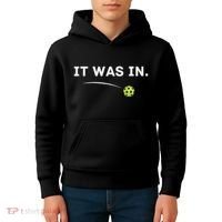 It Was In Funny Pickleball Player Paddleball Lover Kids Hoodie thumb 4