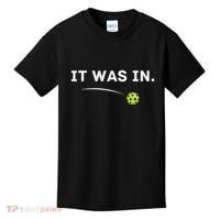 It Was In Funny Pickleball Player Paddleball Lover Kids T-Shirt thumb 0