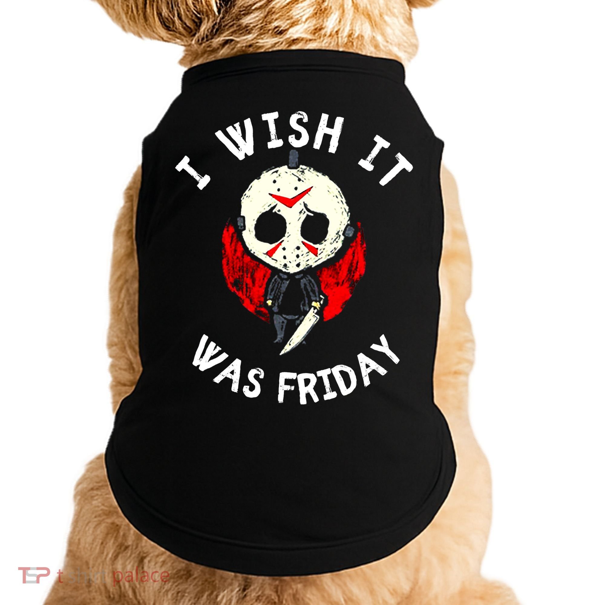 I Wish It Was Friday Funny Halloween Scary Holiday Doggie Tank