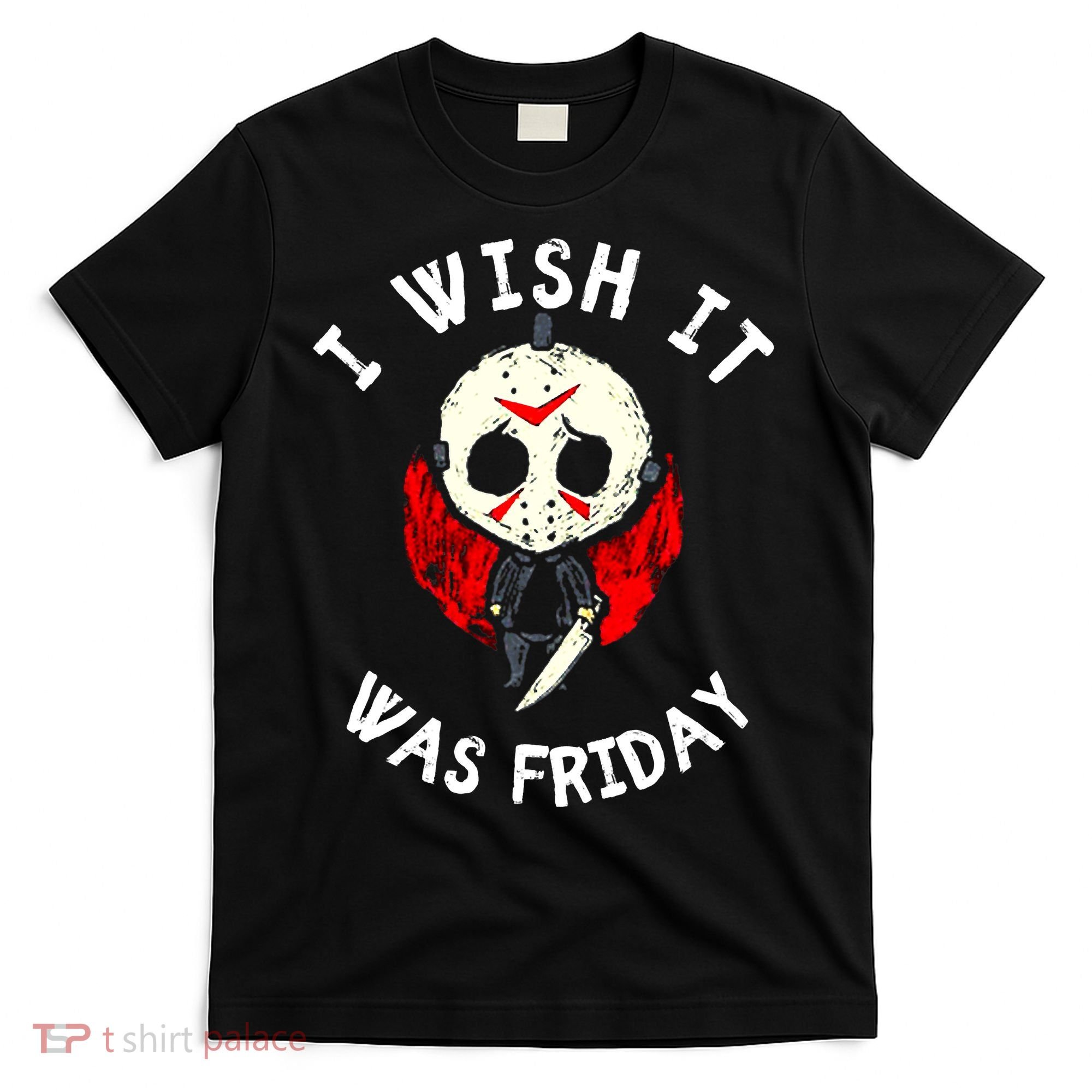 I Wish It Was Friday Funny Halloween Scary Holiday T-Shirt