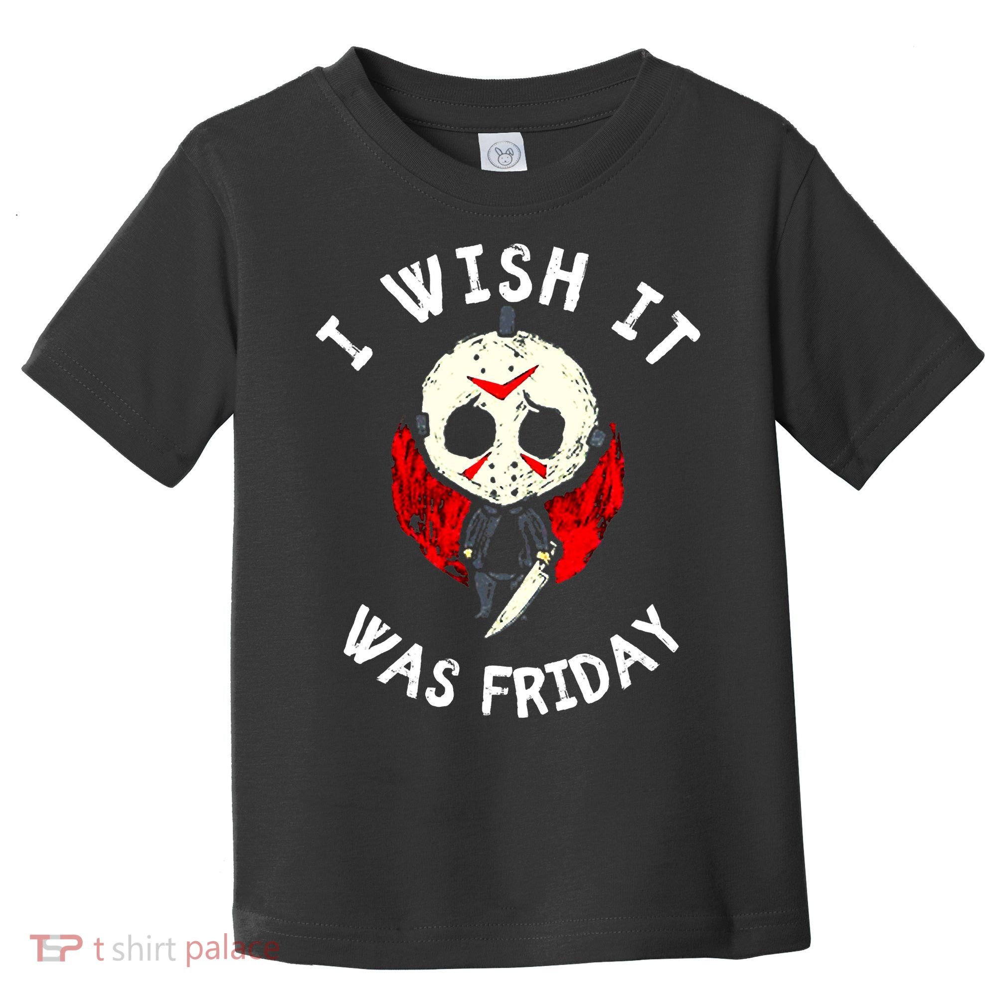 I Wish It Was Friday Funny Halloween Scary Holiday Toddler T-Shirt