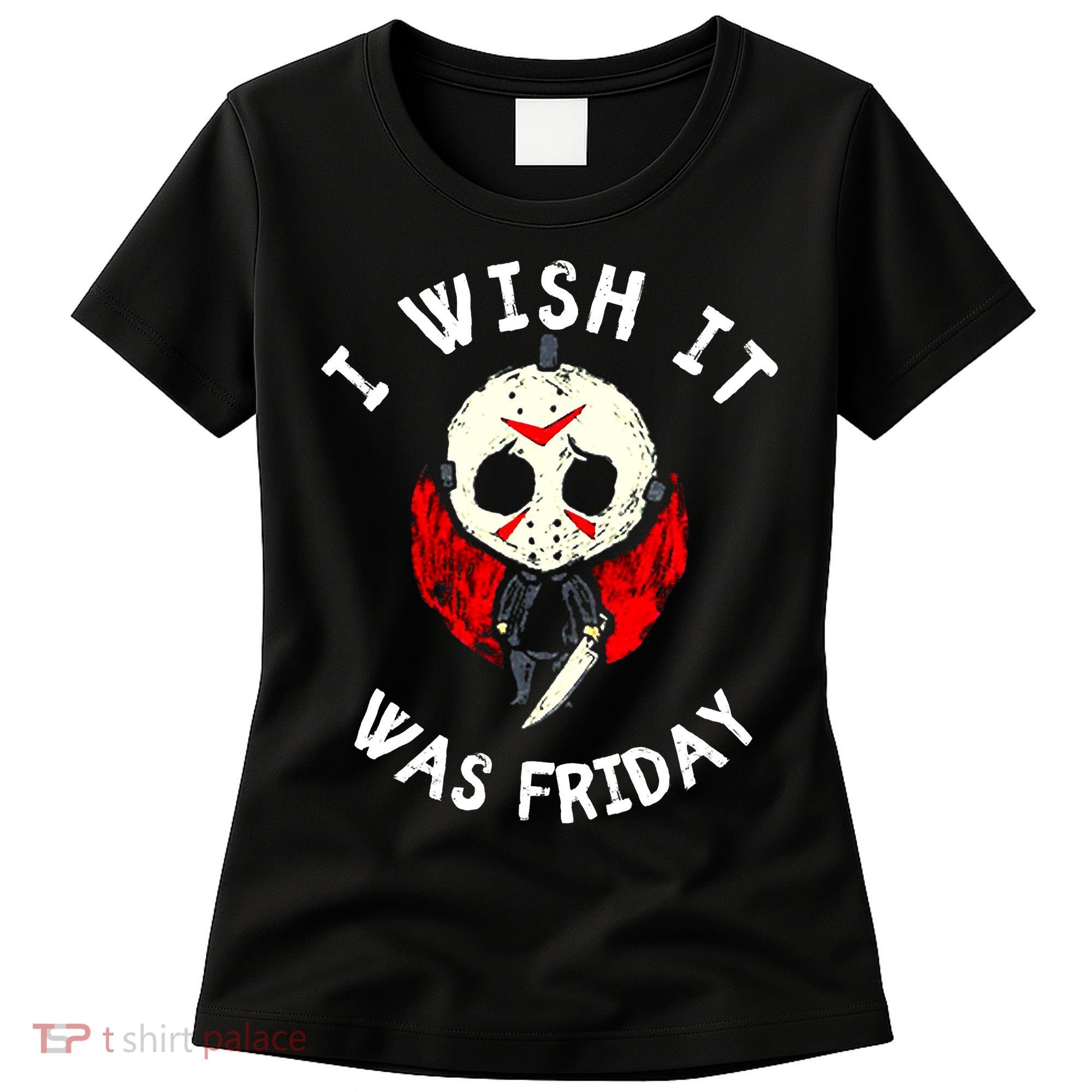 I Wish It Was Friday Funny Halloween Scary Holiday Women's T-Shirt