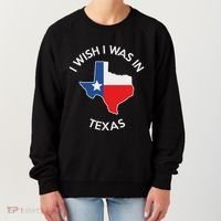 I Wish I Was In Texas Funny Texas Women's Sweatshirt thumb 0
