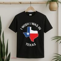 I Wish I Was In Texas Funny Texas T-Shirt thumb 2