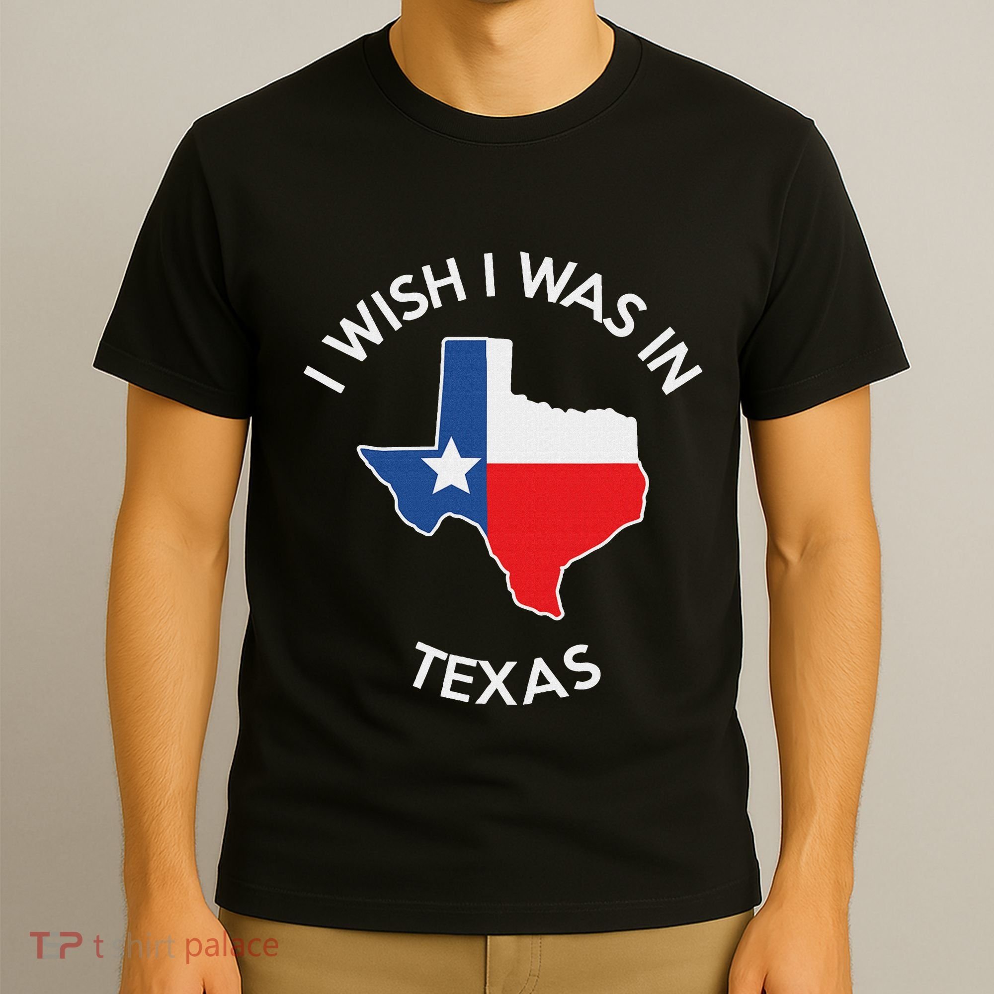 I Wish I Was In Texas Funny Texas T-Shirt