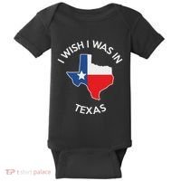 I Wish I Was In Texas Funny Texas Baby Bodysuit thumb 0