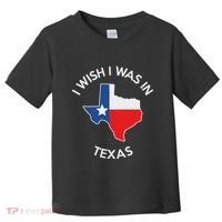 I Wish I Was In Texas Funny Texas Toddler T-Shirt thumb 0