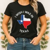 I Wish I Was In Texas Funny Texas Women's T-Shirt thumb 2