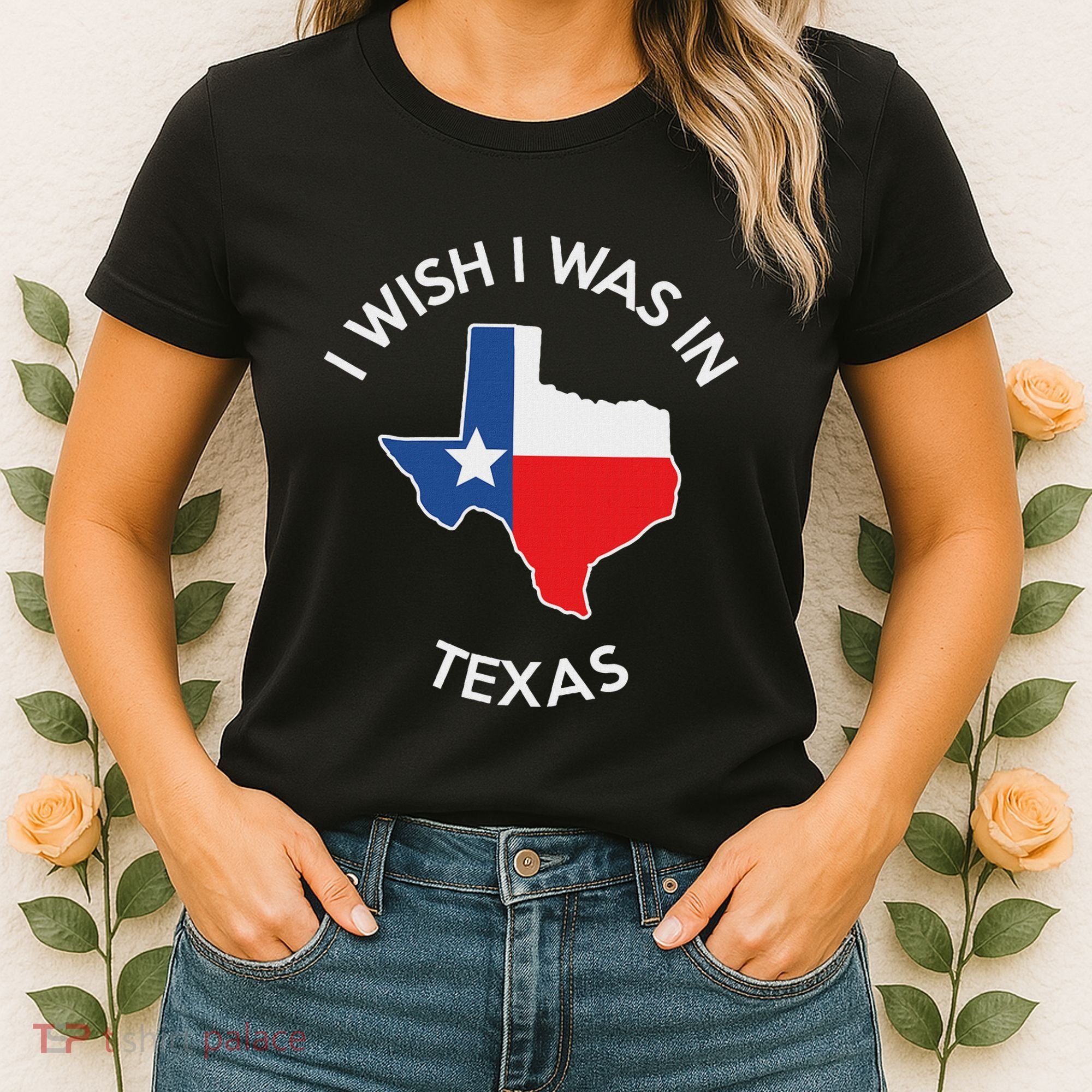I Wish I Was In Texas Funny Texas Women's T-Shirt