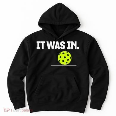 It Was In Funny Pickleball Player Paddleball Lover Hoodie