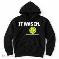 It Was In Funny Pickleball Player Paddleball Lover Hoodie thumb 0