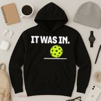 It Was In Funny Pickleball Player Paddleball Lover Hoodie thumb 3