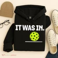 It Was In Funny Pickleball Player Paddleball Lover Hoodie thumb 4