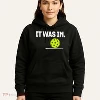 It Was In Funny Pickleball Player Paddleball Lover Hoodie thumb 5