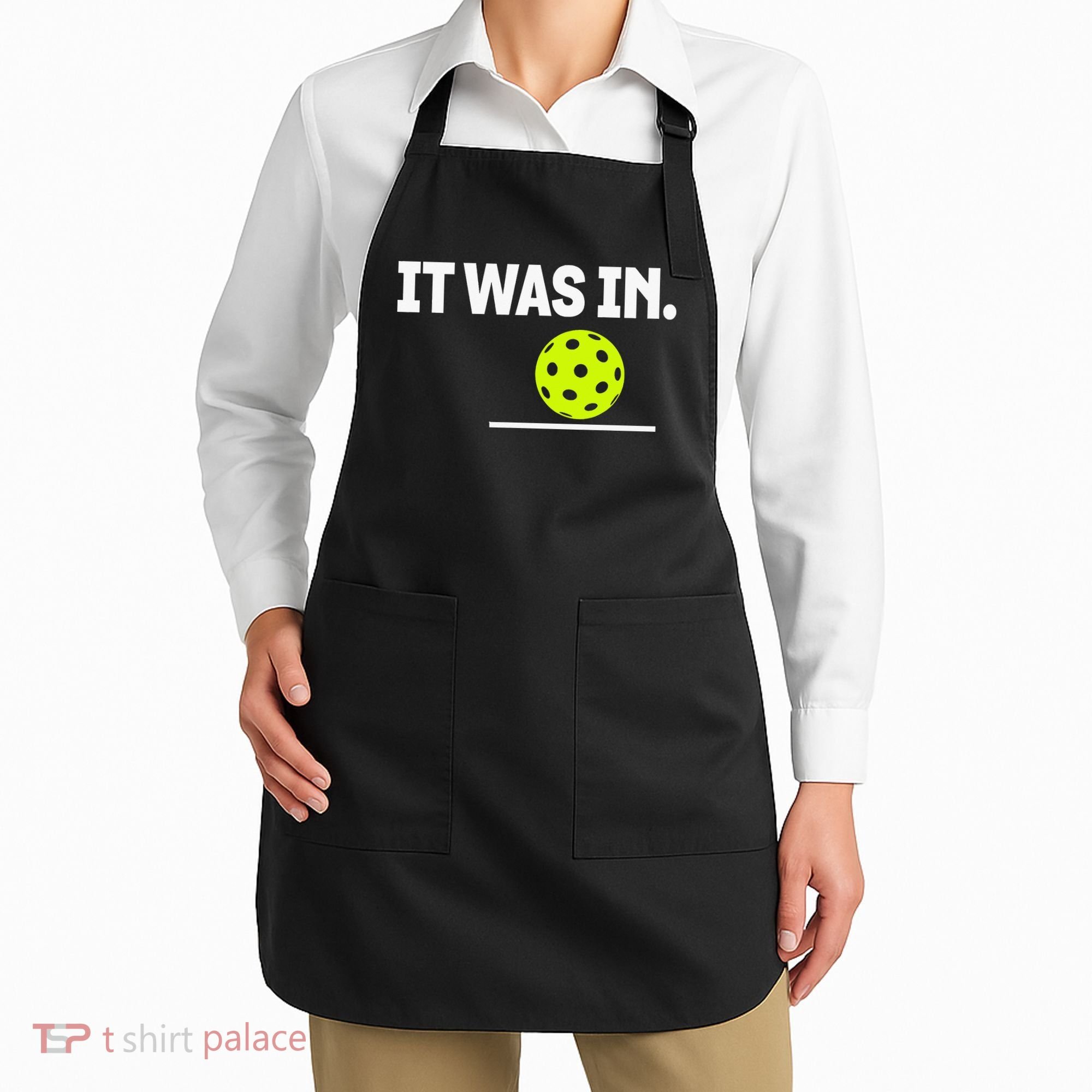 It Was In Funny Pickleball Player Paddleball Lover Apron