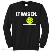 It Was In Funny Pickleball Player Paddleball Lover Sweatshirt thumb 0
