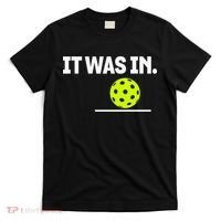 It Was In Funny Pickleball Player Paddleball Lover T-Shirt thumb 0
