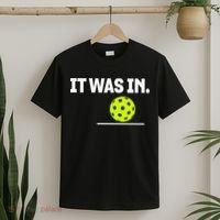 It Was In Funny Pickleball Player Paddleball Lover T-Shirt thumb 2