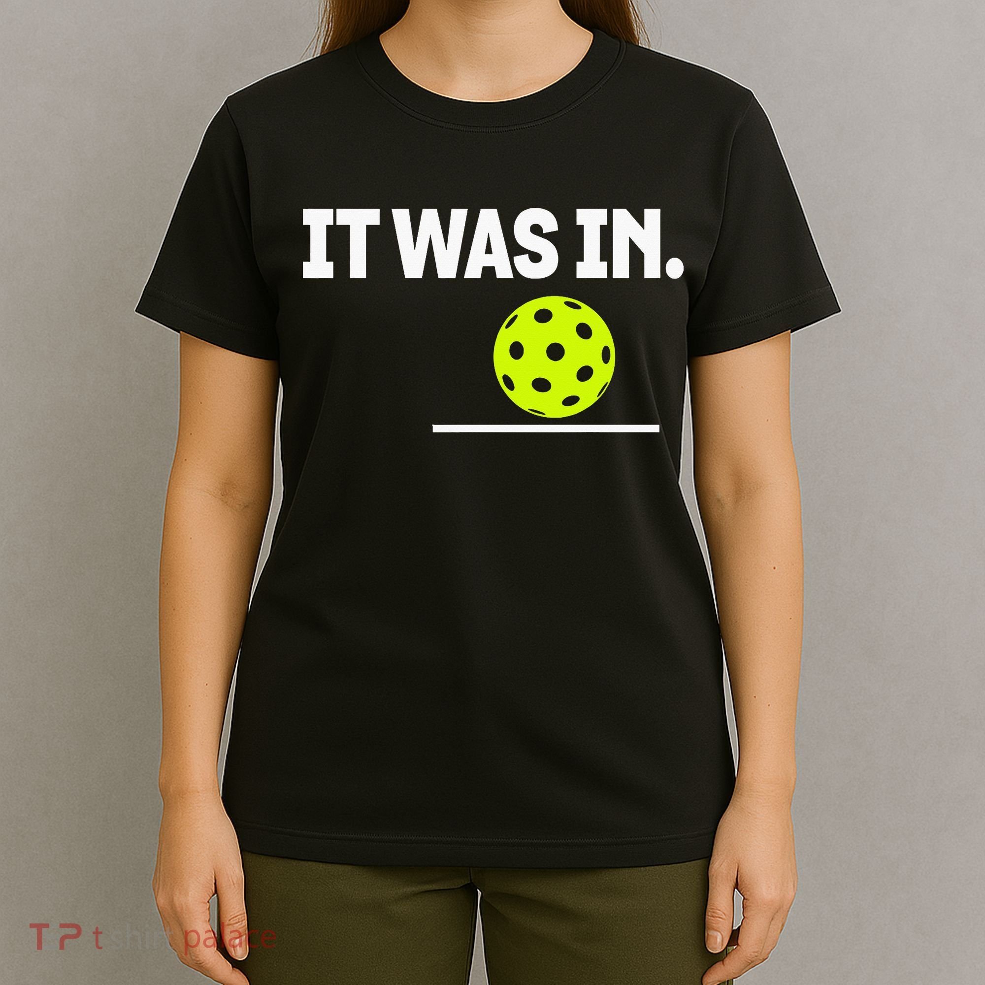 It Was In Funny Pickleball Player Paddleball Lover T-Shirt