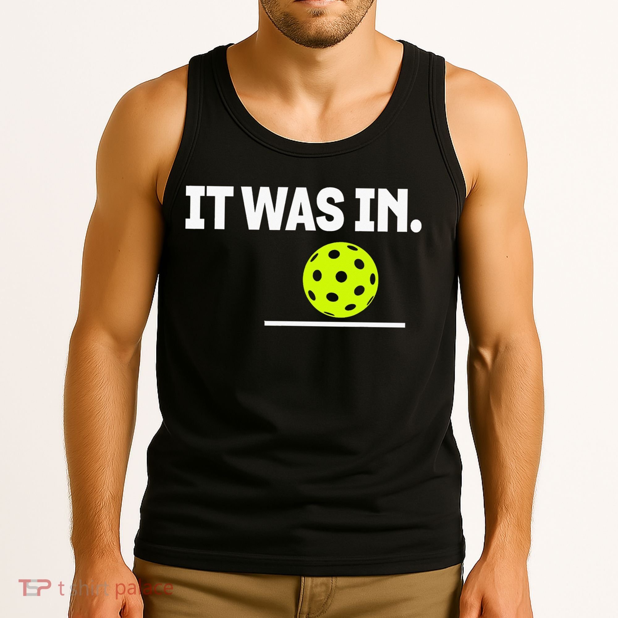 It Was In Funny Pickleball Player Paddleball Lover Tank Top