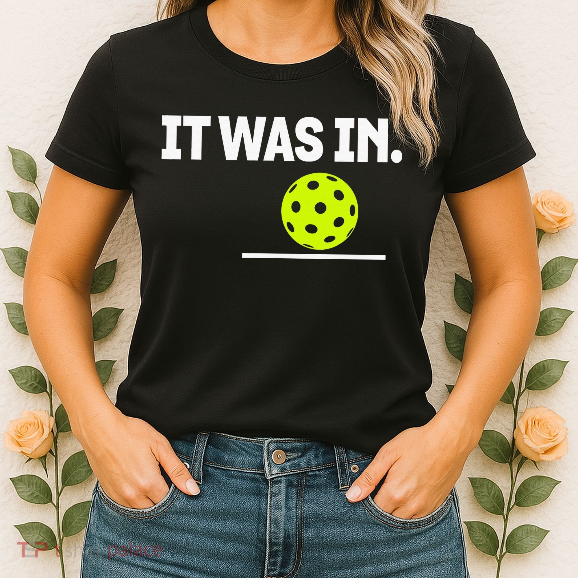It Was In Funny Pickleball Player Paddleball Lover Women's T-Shirt