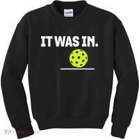 It Was In Funny Pickleball Player Paddleball Lover Kids Sweatshirt thumb 0