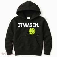 It Was In Funny Pickleball Player Paddleball Lover Kids Hoodie thumb 0