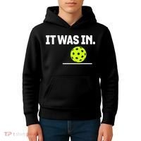 It Was In Funny Pickleball Player Paddleball Lover Kids Hoodie thumb 4