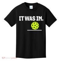 It Was In Funny Pickleball Player Paddleball Lover Kids T-Shirt thumb 0