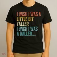 I Wish I Was A Little Bit Taller I Wish I Was A Baller Funny T-Shirt thumb 3