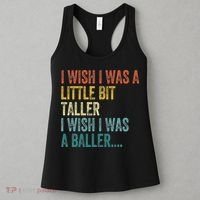I Wish I Was A Little Bit Taller I Wish I Was A Baller Funny Women's Tank Top thumb 3