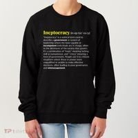 Ineptocracy Where Incompetence Is King Women's Sweatshirt thumb 0