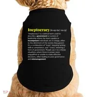 Ineptocracy Where Incompetence Is King Doggie Tank thumb 0