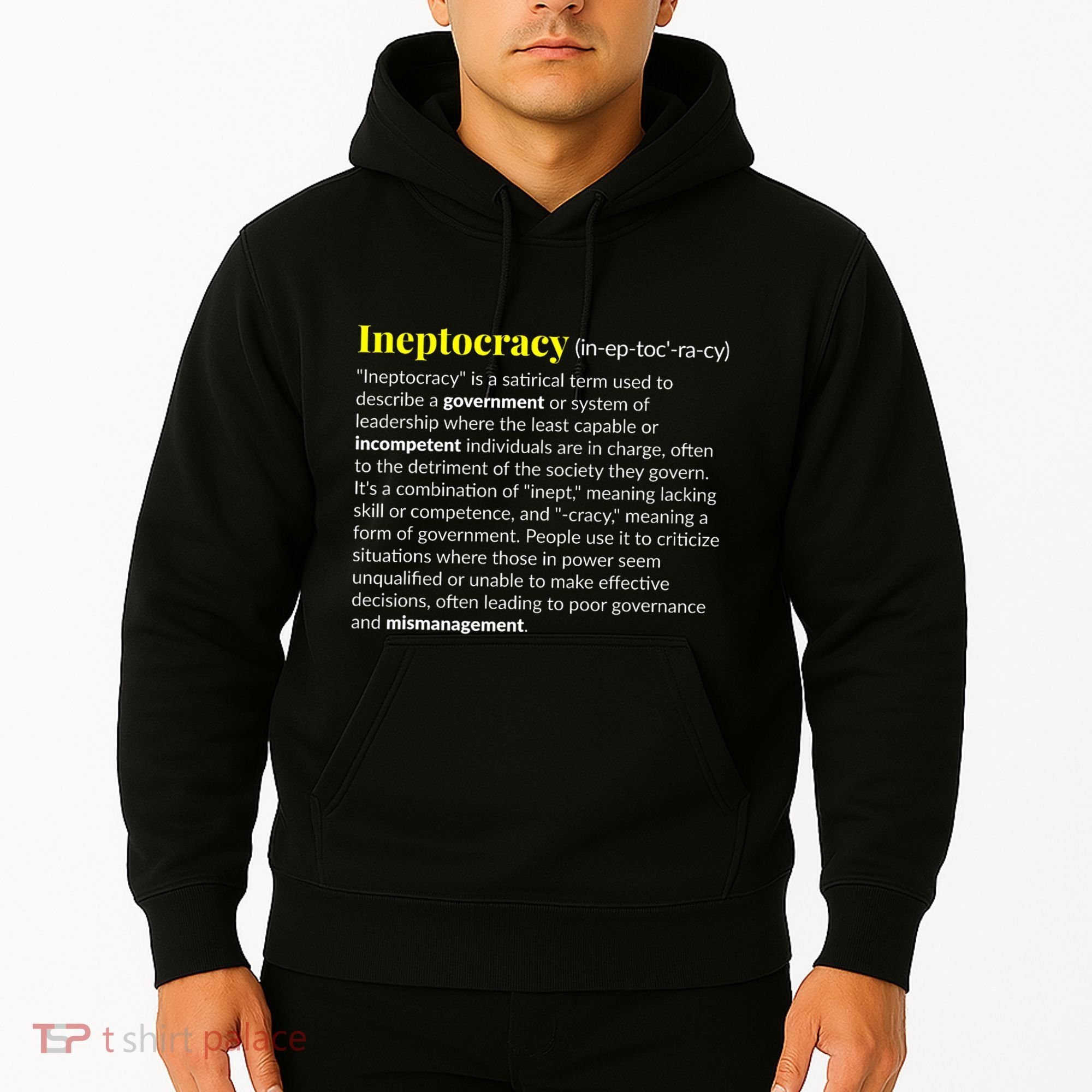 Ineptocracy Where Incompetence Is King Hoodie