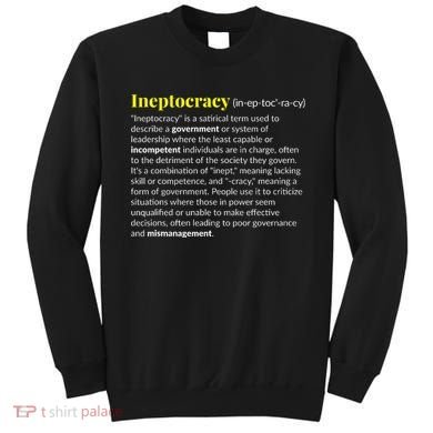Ineptocracy Where Incompetence Is King Sweatshirt