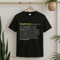 Ineptocracy Where Incompetence Is King T-Shirt thumb 2