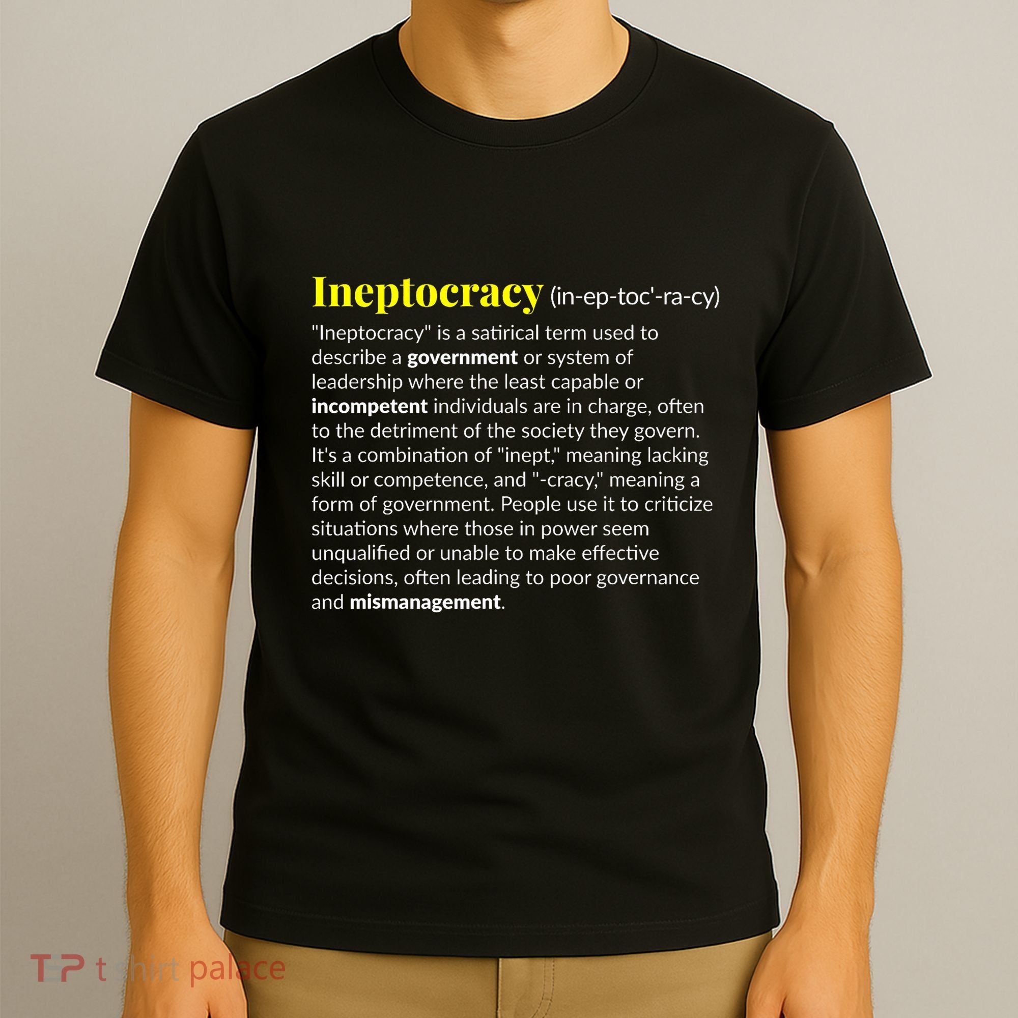 Ineptocracy Where Incompetence Is King T-Shirt
