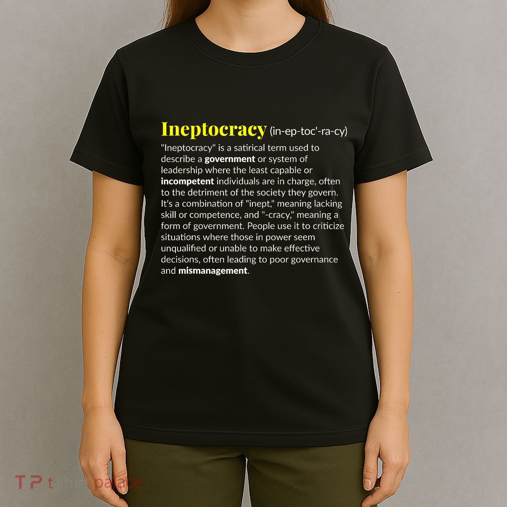Ineptocracy Where Incompetence Is King T-Shirt