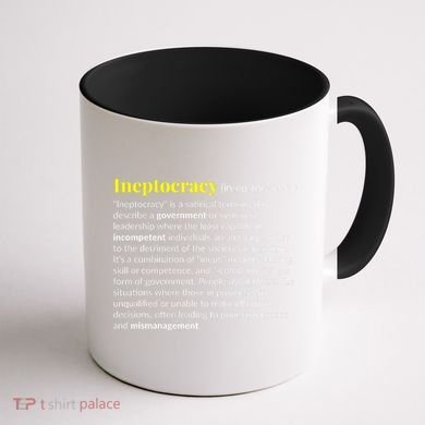 Ineptocracy Where Incompetence Is King Coffee Mug back