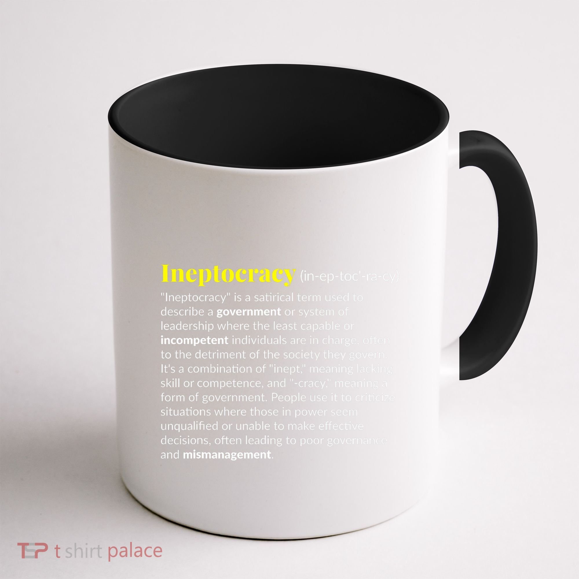 Ineptocracy Where Incompetence Is King Coffee Mug