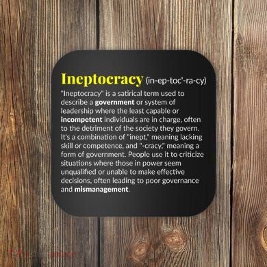 Ineptocracy Where Incompetence Is King Coaster
