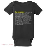 Ineptocracy Where Incompetence Is King Baby Bodysuit thumb 0