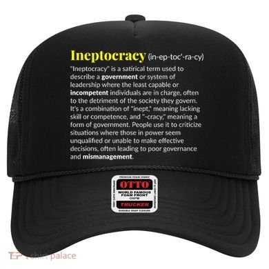Ineptocracy Where Incompetence Is King Hat