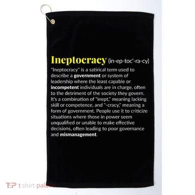 Ineptocracy Where Incompetence Is King Golf Towel