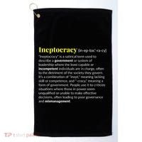 Ineptocracy Where Incompetence Is King Golf Towel thumb 0