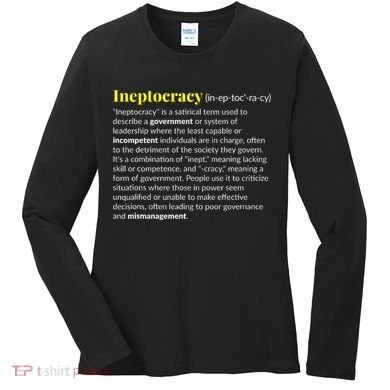 Ineptocracy Where Incompetence Is King Women's Long Sleeve Shirt
