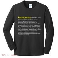 Ineptocracy Where Incompetence Is King Kids Long Sleeve Shirt thumb 0