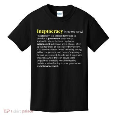 Ineptocracy Where Incompetence Is King Kids T-Shirt